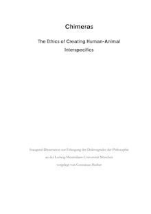 Chimeras [Elektronische Ressource] : the ethics of creating human-animal interspecifics / vorgelegt von Constanze Huther