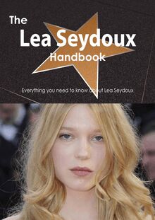The Lea Seydoux Handbook - Everything you need to know about Lea Seydoux