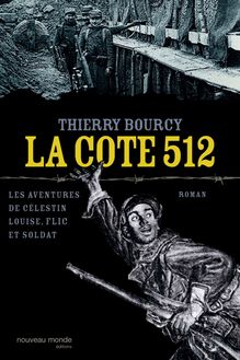 La cote 512 - Les aventures de Célestin Louise, flic et soldat 1