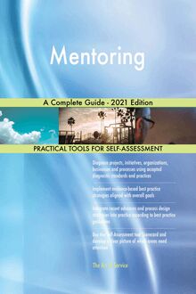 Mentoring A Complete Guide - 2021 Edition