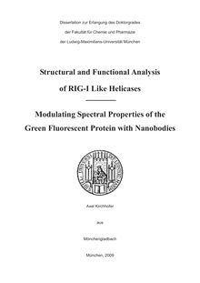 Structural and functional analysis of RIG-I like helicases [Elektronische Ressource] : modulating spectral properties of the green fluorescent protein with nanobodies / Axel Kirchhofer