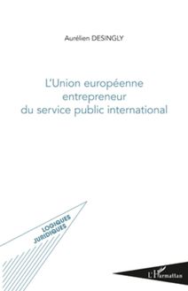 Union européenne entrepreneur du service public international