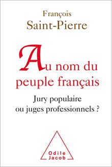 Au nom du peuple français : Jury populaire ou juges professionnels ?