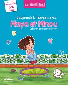 J apprends le français avec Maya et Minou -  GS
