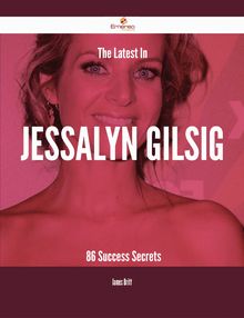 The Latest In Jessalyn Gilsig - 86 Success Secrets