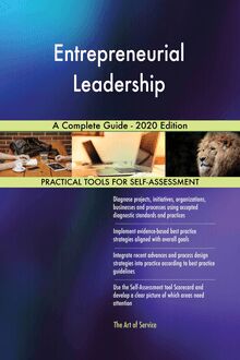 Entrepreneurial Leadership A Complete Guide - 2020 Edition