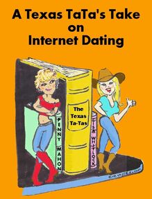 A Texas Ta-Ta s Take on Internet Dating