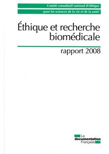 Ethique et recherche biomédicale : rapport 2008