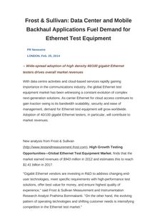 Frost & Sullivan: Data Center and Mobile Backhaul Applications Fuel Demand for Ethernet Test Equipment