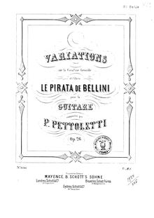 Partition complète, Variations sur la Cavatine favorite de l opéra Le Pirata de Bellini, Op.26