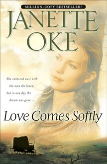Love Comes Softly (Love Comes Softly Book #1)