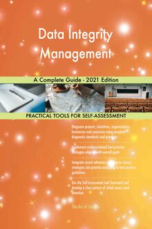 Data Integrity Management A Complete Guide - 2021 Edition