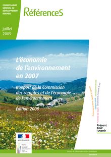 L économie de l environnement en 2007 - Rapport de la Commission des comptes et de l économie de l environnement - Édition 2009
