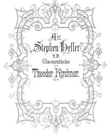 Partition complète, An Stephen Heller, Op.51, Kirchner, Theodor
