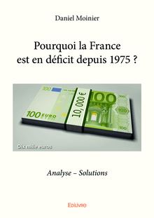 Pourquoi la France est  en déficit depuis 1975 ?