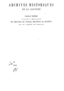 Voyage à Jérusalem de Philippe de Voisins, seigneur de Montaut / publié pour la Société historique de Gascogne par Ph. Tamizey de Larroque,...