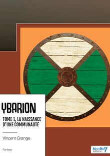 Ybarion - Tome 1 - La naissance d une communauté