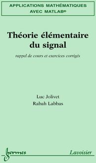 Applications mathématiques avec MATLAB Vol. 3 : théorie élémentaire du signal