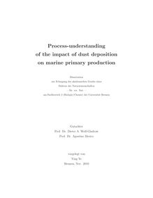 Process-understanding of the impact of dust deposition on marine primary production [Elektronische Ressource] / vorgelegt von Ying Ye