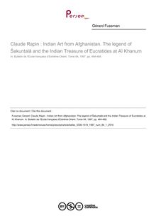 Claude Rapin : Indian Art from Afghanistan. The legend of Śakuntalā and the Indian Treasure of Eucratides at Aï Khanum - article ; n°1 ; vol.84, pg 464-468