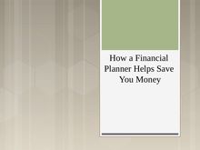 How a Financial Planner Helps Save You Money