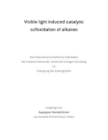 Visible light induced catalytic sulfoxidation of alkanes [Elektronische Ressource] / vorgelegt von Ayyappan Ramakrishnan