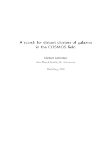 A search for distant clusters of galaxies in the COSMOS field [Elektronische Ressource] / presented by Michael Zatloukal