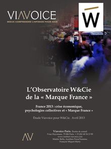 L’Observatoire W&Cie de la « Marque France » : France 2013 : crise économique, psychologies collectives et « Marque France »