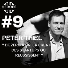 #9 Peter Thiel, de Zéro à Un comment construire le futur