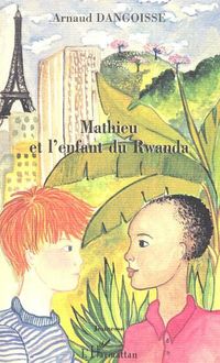 MATHIEU ET L ENFANT DU RWANDA