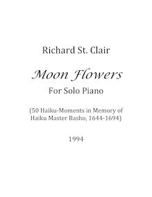 Partition complète, Moon Flowers pour Solo Piano, 50 Haiku-Moments in Memory of Haiku Master Basho, 1644-1694.