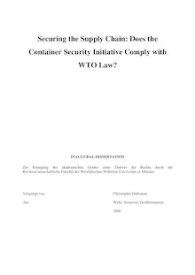 Securing the supply chain: does the container security initiative comply with WTO law? [Elektronische Ressource] / vorgelegt von: Christopher Dallimore