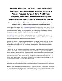 Alaskan Residents Can Now Take Advantage of Monterey, California-Based Minimus Institute’s Patient-Focused Surgical Care, World-Class Surgeons, Innovative Transparent Pricing and Outcome Reporting System in a Concierge Setting