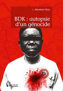 BDK : autopsie d un génocide