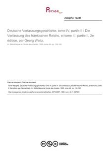 Deutsche Verfassungsgeschichte, tome IV, partie II : Die Verfassung des fränkischen Reichs, et tome III, partie II, 2e édition, par Georg Waitz.  ; n°1 ; vol.46, pg 159-160