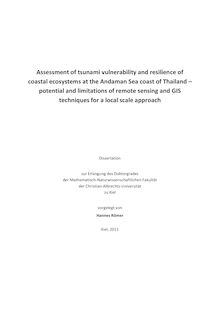 Assessment of tsunami vulnerability and resilience of coastal ecosystems at the Andaman Sea coast of Thailand [Elektronische Ressource] : potential and limitations of remote sensing and GIS techniques for a local scale approach / vorgelegt von Hannes Römer