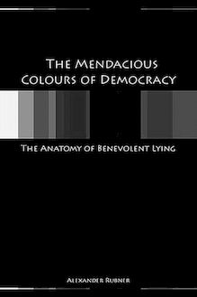 Mendacious Colours of Democracy