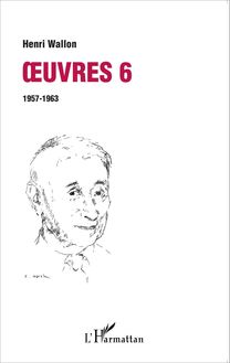 Oeuvres 6 : 1957-1963