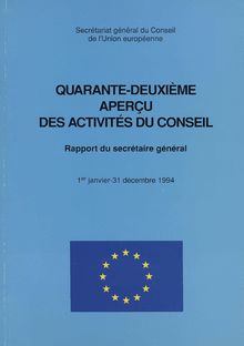 Quarante-deuxième Aperçu des activités du Conseil. Rapport du secrétaire général 1er janvier-31 décembre 1994