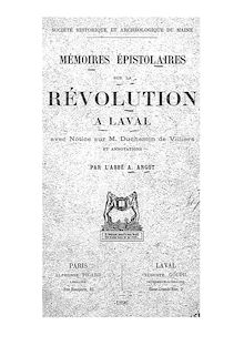 Mémoires épistolaires sur la révolution à Laval / avec notice sur M. Duchemin de Villiers et annotations par l abbé A. Angot