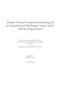 Deeply virtual Compton scattering off an unpolarized hydrogen target at the HERMES experiment [Elektronische Ressource] / vorgelegt von Dietmar Zeiler