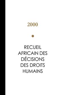 Recueil Africain des Décisions des Droits Humains - 2000