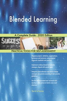 Blended Learning A Complete Guide - 2020 Edition
