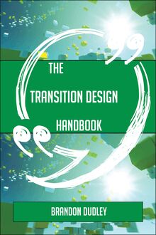 The Transition design Handbook - Everything You Need To Know About Transition design