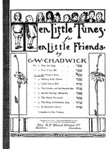 Partition complète, 10 Little Tunes pour Ten Little Fingers, Chadwick, George Whitefield par George Whitefield Chadwick
