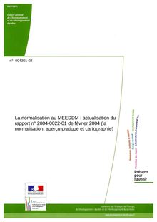 La normalisation au MEEDDM : actualisation du rapport n° 2004-0022-01 de février 2004 (la normalisation, aperçu pratique et cartographie)