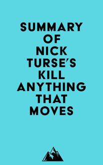 Summary of Nick Turse s Kill Anything That Moves