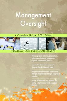 Management Oversight A Complete Guide - 2021 Edition