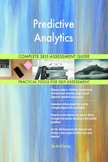 Predictive Analytics Complete Self-Assessment Guide