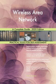 Wireless Area Network A Complete Guide - 2020 Edition